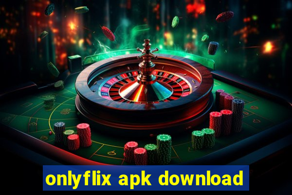 onlyflix apk download